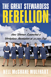Great Stewardess Rebellion: How Women Launched a Workplace Revolution at 30