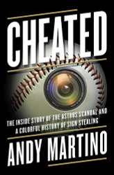 Cheated: The Inside Story of the Astros Scandal and a Colorful