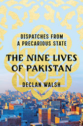 Nine Lives of Pakistan: Dispatches from a Precarious State