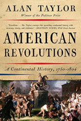 American Revolutions: A Continental History 1750-1804