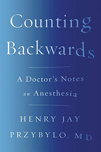 Counting Backwards: A Doctor's Notes on Anesthesia
