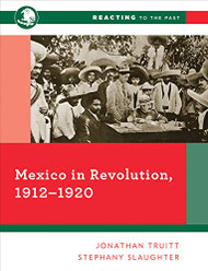 Mexico in Revolution 1912-1920 (Reacting to the Past)