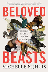 Beloved Beasts: Fighting for Life in an Age of Extinction