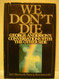 We Don't Die: George Anderson's Conversations with the Other Side