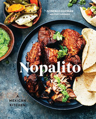 Nopalito: A Mexican Kitchen A Cookbook