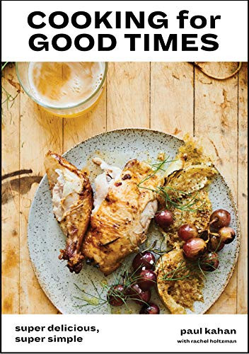 Cooking for Good Times: Super Delicious Super Simple A Cookbook