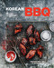 Korean BBQ: Master Your Grill in Seven Sauces A Cookbook