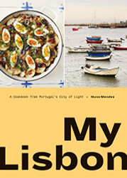 My Lisbon: A Cookbook from Portugal's City of Light