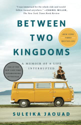 Between Two Kingdoms: A Memoir of a Life Interrupted