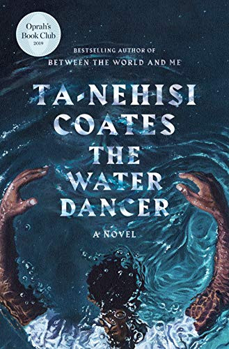 Water Dancer (Oprah's Book Club): A Novel