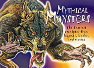 Mythical Monsters : The Scariest Creatures from Legends Books and Movies