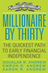 Millionaire by Thirty: The Quickest Path to Early Financial Independence