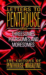 Letters to Penthouse XXVIII: Threesomes Foursomes and Moresomes