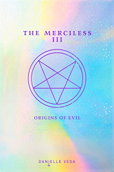 Merciless III: Origins of Evil (A Prequel)