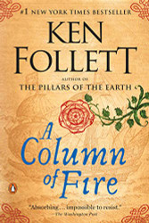 Column of Fire: A Novel (Kingsbridge)