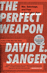 Perfect Weapon: War Sabotage and Fear in the Cyber Age