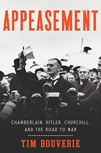 Appeasement: Chamberlain Hitler Churchill and the Road to War