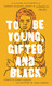 To Be Young Gifted and Black (Signet Classics)