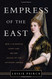 Empress of the East: How a European Slave Girl Became Queen of the Ottoman Empire