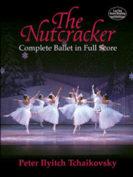 Nutcracker: Complete Ballet in Full Score
