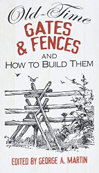 Old-Time Gates and Fences and How to Build Them