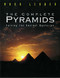 Complete Pyramids: Solving the Ancient Mysteries