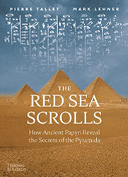 Red Sea Scrolls: How Ancient Papyri Reveal the Secrets of the Pyramids