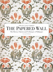 Papered Wall: The History Patterns and Techniques of