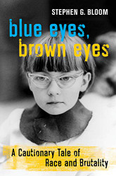 Blue Eyes Brown Eyes: A Cautionary Tale of Race and Brutality