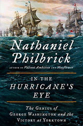 In the Hurricane's Eye: The Genius of George Washington and the