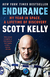 Endurance: My Year in Space A Lifetime of Discovery