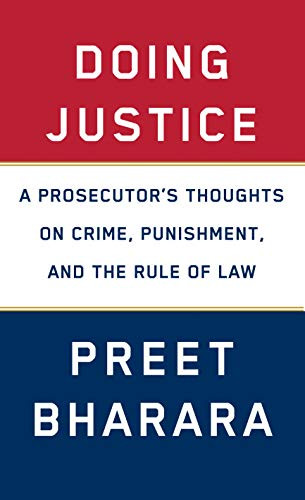 Doing Justice: A Prosecutor's Thoughts on Crime Punishment and the Rule of Law