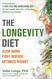 Longevity Diet: Slow Aging Fight Disease Optimize Weight