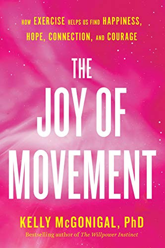 Joy of Movement: How exercise helps us find happiness