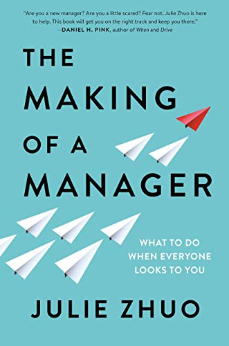 Making of a Manager: What to Do When Everyone Looks to You