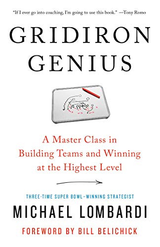 Gridiron Genius: A Master Class in Building Teams and Winning at the Highest Level