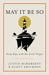 May It Be So: Forty Days with the Lord's Prayer