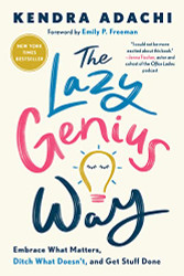 Lazy Genius Way: Embrace What Matters Ditch What Doesn't and Get Stuff Done