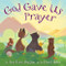 God Gave Us Prayer