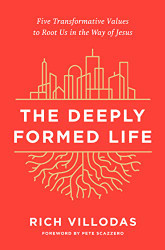 Deeply Formed Life: Five Transformative Values to Root Us in the Way of Jesus
