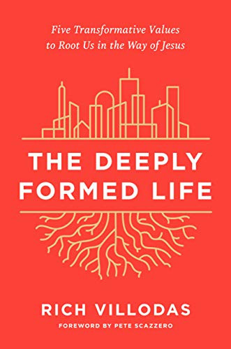 Deeply Formed Life: Five Transformative Values to Root Us in the Way of Jesus