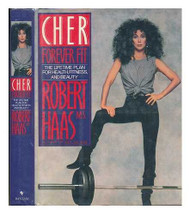 Cher Forever Fit: The Lifetime Plan for Health Fitness and Beauty