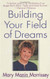 Building Your Field of Dreams