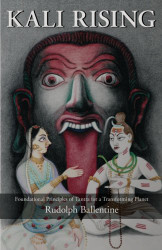 Kali Rising: Foundational Principles of Tantra for a Transforming Planet