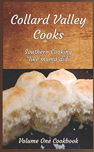 Collard Valley Cooks Volume One Cookbook by Tammy Nichols