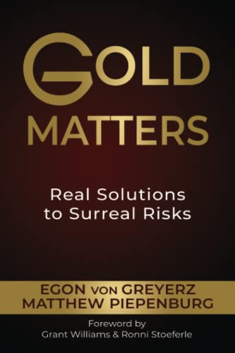 Gold Matters: Real Solutions To Surreal Risks