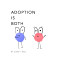 Adoption Is Both