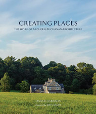 Creating Places: The Work of Archer & Buchanan Architecture