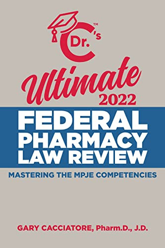 Dr. C's Ultimate Federal Pharmacy Law Review 2022