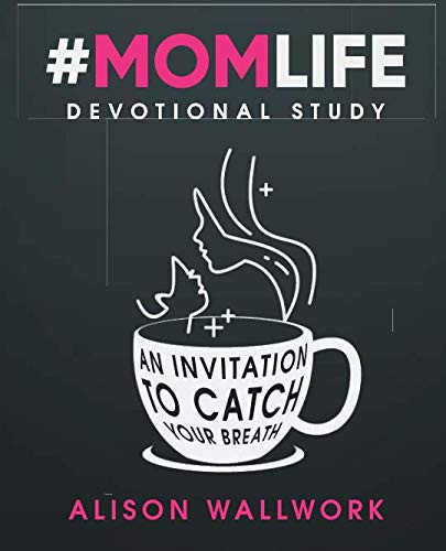 #Momlife Devotional Study: An invitation to catch your breath